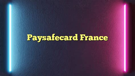 paysafecard betrage tdjz france