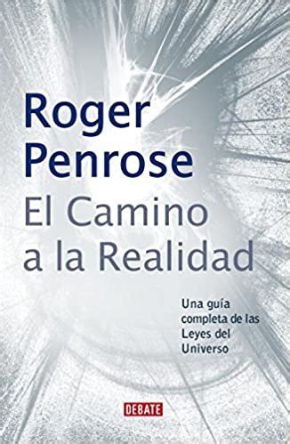 Download Pdf El Camino A La Realidad Descargar Roger Penrose 