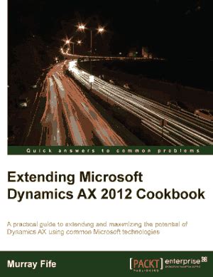 Full Download Pdf Extending Microsoft Dynamics Ax 2012 Cookbook Download 