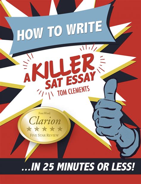 Read Pdf How To Write A Killer Sat Essay In 25 Minutes Or Less 