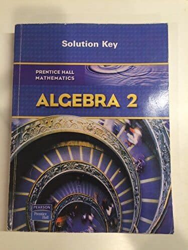 Pearson Prentice Hall Algebra 2 Answers Workbook