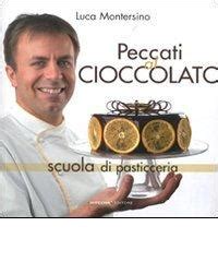 Download Peccati Al Cioccolato Scuola Di Pasticceria Ediz Illustrata 