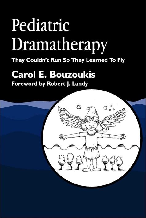Pediatric Dramatherapy: They Couldn't Run, So They Learned To Fly