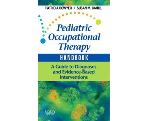Full Download Pediatric Occupational Therapy Handbook Elsevier E Book On Vitalsource Retail Access Card A Guide To Diagnoses And Evidence Based Interventions 1E 