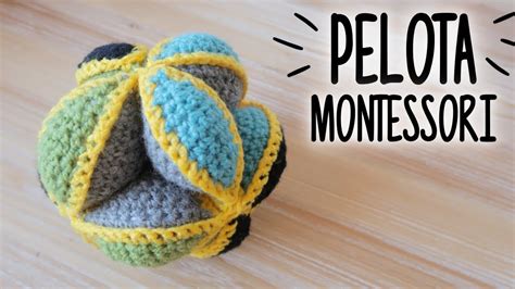 Pelota Montessori A Crochet Paso A Paso Juguetes Juguetes Montessori Crochet - Juguetes Montessori Crochet