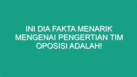 PENGERTIAN TIM OPOSISI ADALAH - Pengertian Tim Oposisi Adalah Pihak Penentang atau Kontra