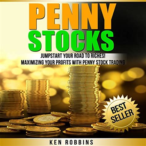 penny stocks jumpstart your road to riches maximize your profits with penny stock trading penny stocks investing