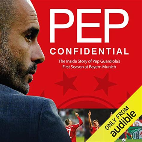 Read Online Pep Confidential Inside Guardiolas First Season At Bayern Munich 
