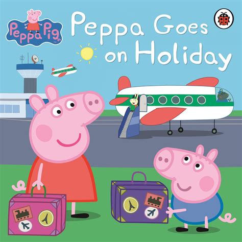 Read Online Peppa Goes On Holiday Peppa Pig 