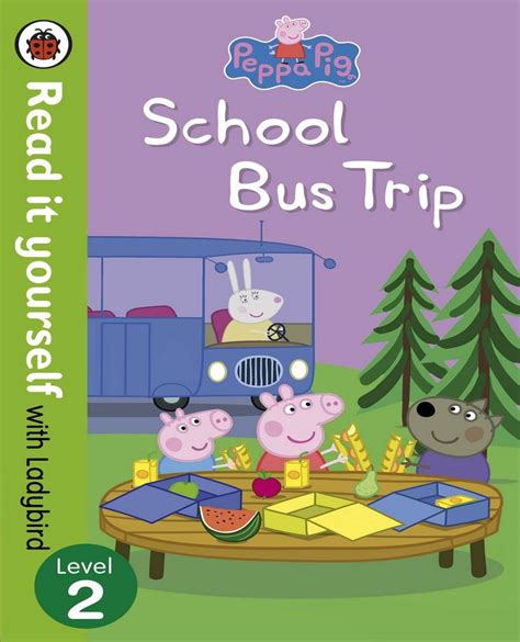 Read Online Peppa Pig School Bus Trip Read It Yourself With Ladybird Level 2 