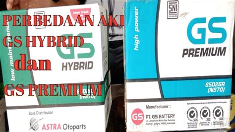 perbedaan aki gs hybrid dan premium