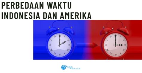 perbedaan waktu indonesia dan amerika