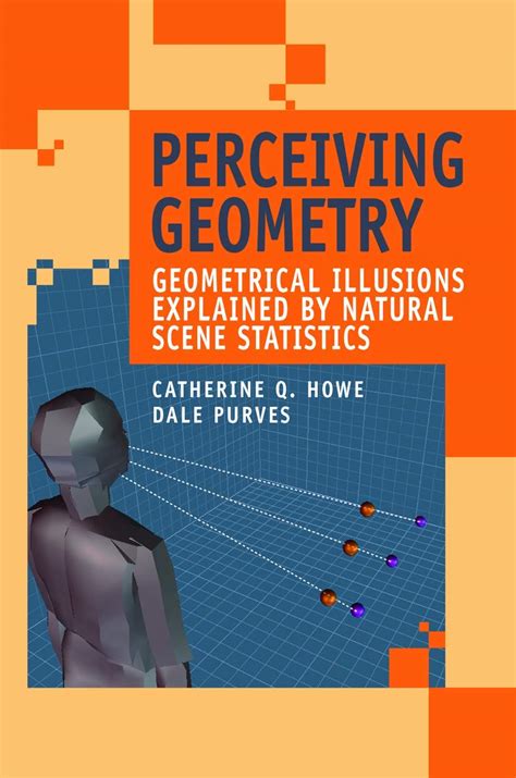 Perceiving Geometry Geometrical Illusions Explained By Natural Scene Statistics
