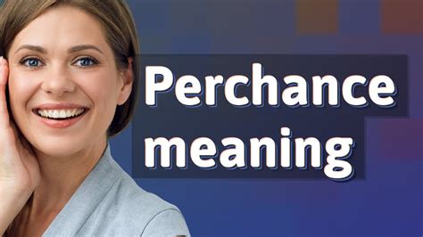 perchance meaning