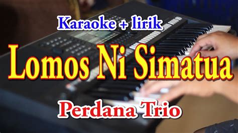Perdana Trio Lomos Ni Simatua Full Lirik Youtube Lirik Lagu Perdana Trio - Lirik Lagu Perdana Trio