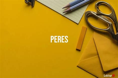 PERES ARTINYA - Apa Arti kata Peres? Bahasa Gaul Yang Sering Dipakai Netizen di