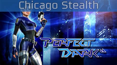 Perfect Dark Chicago Walkthrough