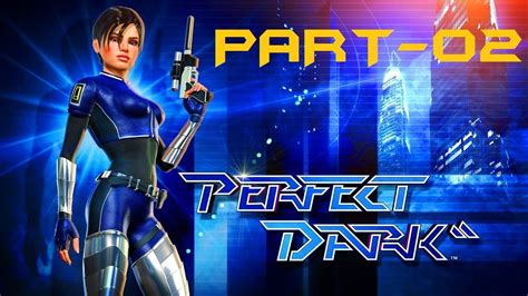 Perfect Dark Walkthrough