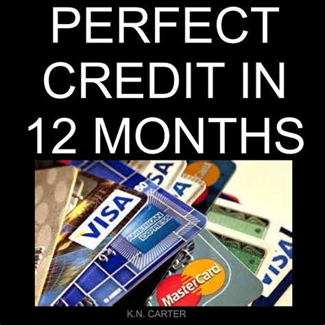 Read Online Perfect Credit In 12 Months The Ultimate Guide To Fast Credit Repair 