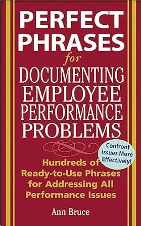 Read Perfect Phrases For Documenting Employee Performance Problems Perfect Phrases Series 