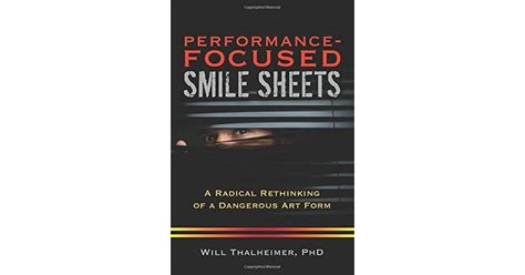 Performance Focused Smile Sheets A Radical Rethinking Of A Dangerous Art Form