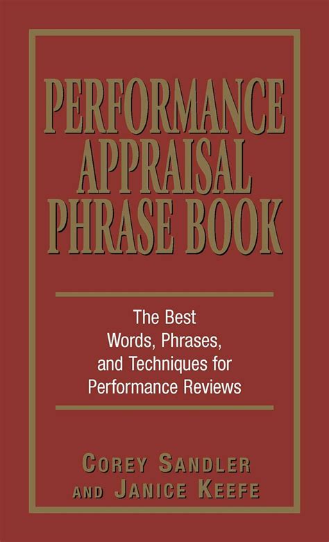 Read Online Performance Appraisal Phrase Book The Best Words Phrases And Techniques For Performace Reviews 