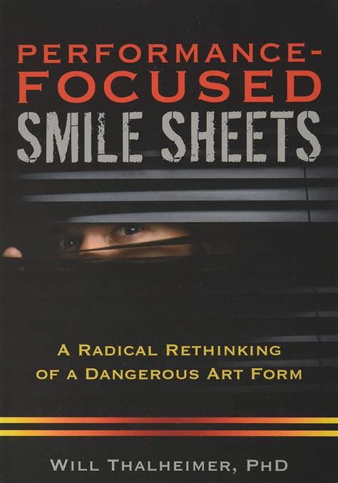 Read Online Performance Focused Smile Sheets A Radical Rethinking Of A Dangerous Art Form 