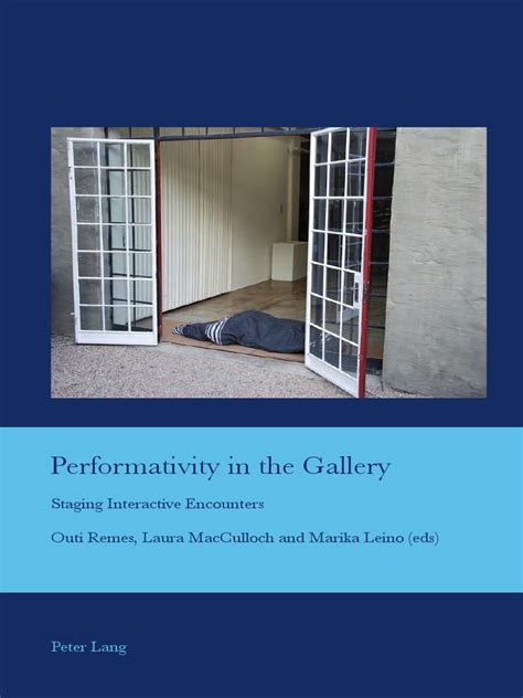 Performativity In The Gallery Staging Interactive Encounters Cultural Interactions Studies In The Relationship Between The Arts