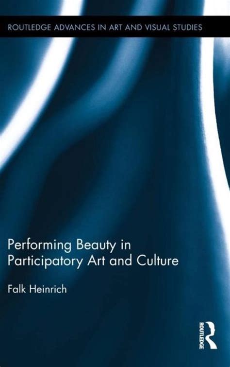 Download Performing Beauty In Participatory Art And Culture Routledge Advances In Art And Visual Studies 