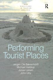 Read Performing Tourist Places By J Rgen Ole B Renholdt 