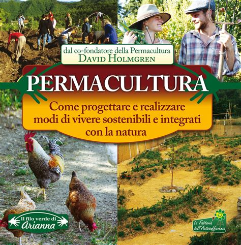 Full Download Permacultura Come Progettare E Realizzare Modi Di Vivere Sostenibili E Integrati Con La Natura 