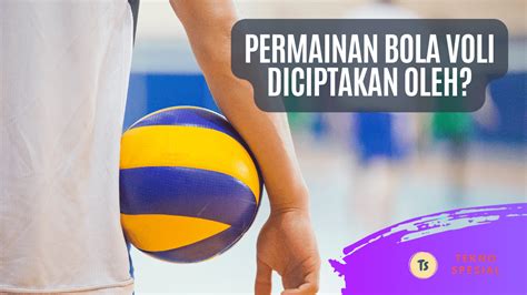 PERMAINAN BOLA VOLI DICIPTAKAN OLEH - Permainan Bola Voli Diciptakan Oleh William G. Morgan - RCTI Plus