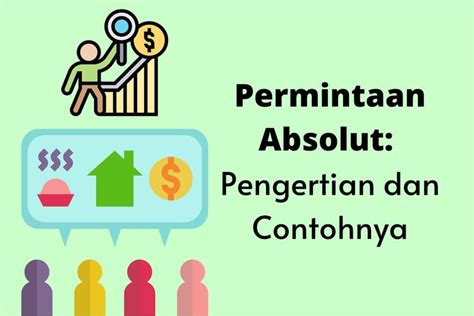 PERMINTAAN ABSOLUT ADALAH 🎙️ Apa Itu Permintaan Absolut, ntoh dan Faktor Pengaruhnya