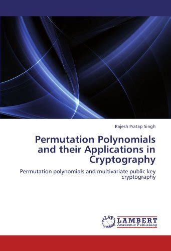 Read Online Permutation Polynomials And Their Applications In Cryptography Permutation Polynomials And Multivariate Public Key Cryptography 
