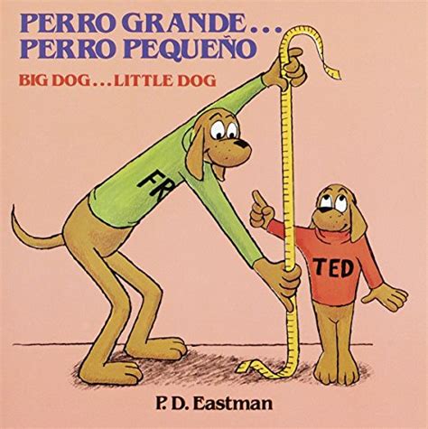 Read Online Perro Grande Perro Peque O Big Dog Little Dog Spanish And English Edition 
