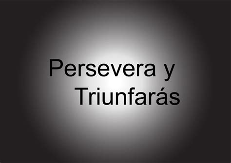 Persevera Y Triunfaras