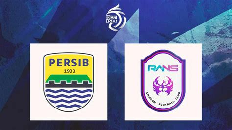 PERSIB VS RANS 14 DESEMBER 2023：Jadwal BRI Liga 1 Pekan ke-13, Ada PSS Sleman vs Persib Bandung