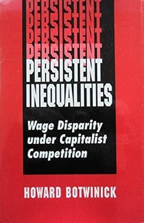 persistent inequalities wage disparity under capi