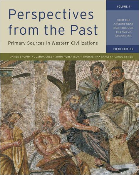 Download Perspectives From The Past Vol 1 5Th Edition Primary Sources In Western Civilizations From The Ancient Near East Through The Age Of Absolutism 