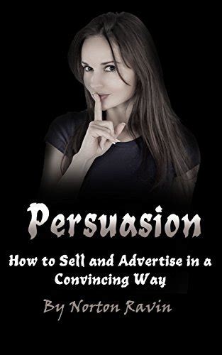 Read Online Persuasion How To Sell And Advertise In A Convincing Way 