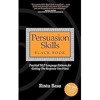 Read Persuasion Skills Blackbook Practical Nlp Language Patterns For Getting The Response You Want 