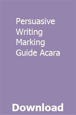 Persuasive Marking Guide Acara