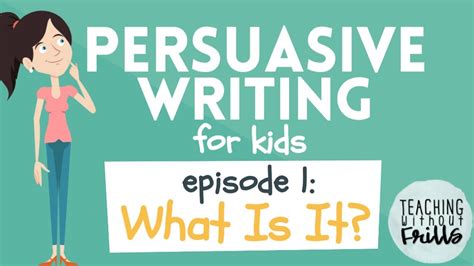 Persuasive Writing For Kids Episode 1 What Is Persuasive Writing For 2nd Grade - Persuasive Writing For 2nd Grade