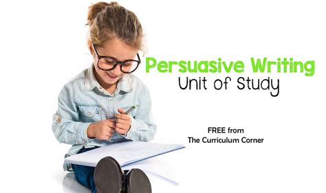 Persuasive Writing Unit Of Study The Curriculum Corner Persuasive Writing For 2nd Grade - Persuasive Writing For 2nd Grade