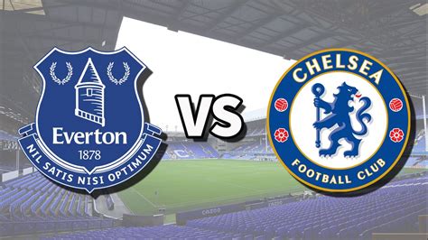 PERTANDINGAN EVERTON VS CHELSEA：Chelsea dan Everton amankan kemenangan besar dengan ... - ANTARA