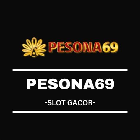 PESONA69 - Pesona69