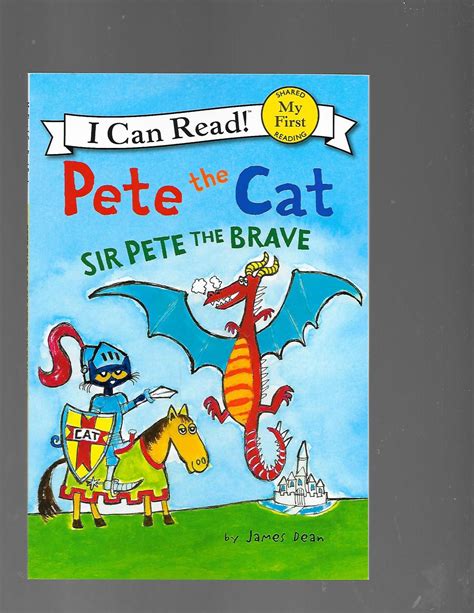 Full Download Pete The Cat Sir Pete The Brave My First I Can Read 