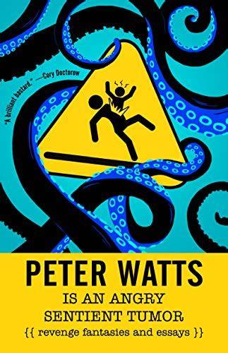 peter watts is an angry sentient tumor revenge fa