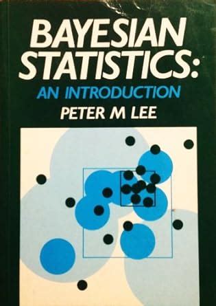 Read Peter M Lee Bayesian Statistics In 