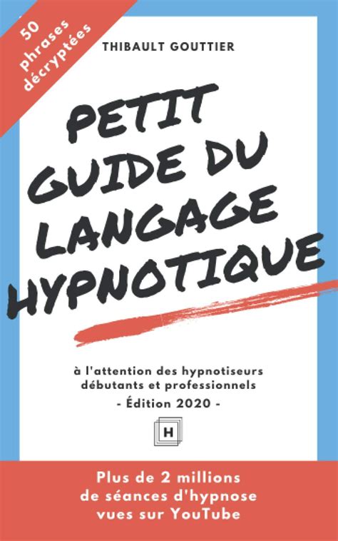 petit guide du langage hypnotique a l attention d